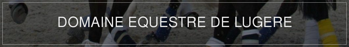 DOMAINE EQUESTRE DE LUGERE